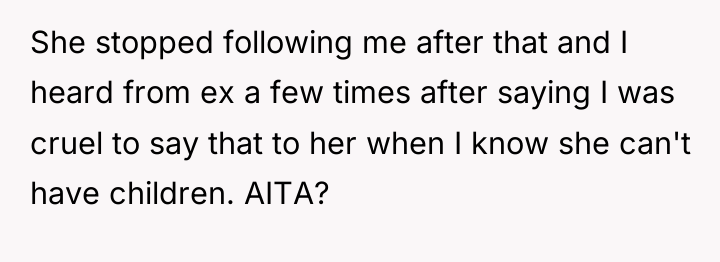 She stopped following me after that and I heard from...