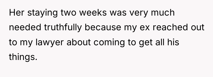 Her staying two weeks was very much needed truthfully because...