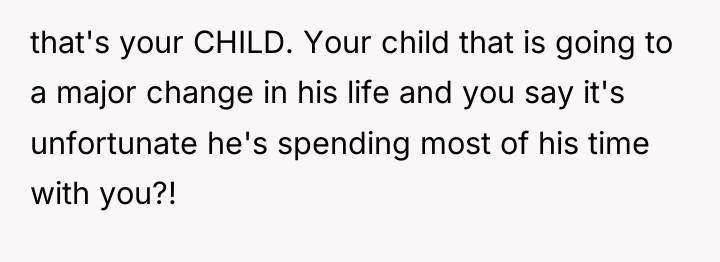 that's your CHILD. Your child that is going to a...