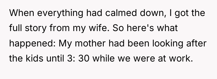 When everything had calmed down, I got the full story...