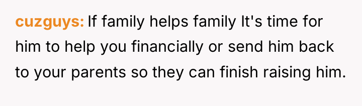 cuzguys If family helps family It's time for him to...