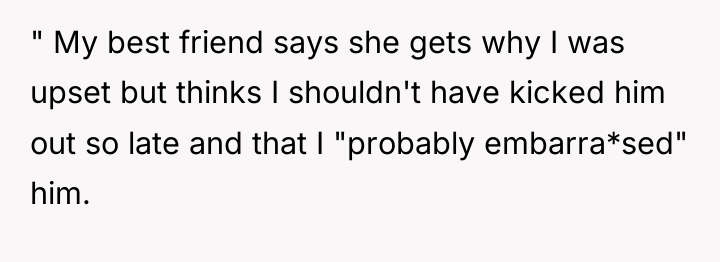 " My best friend says she gets why I was...