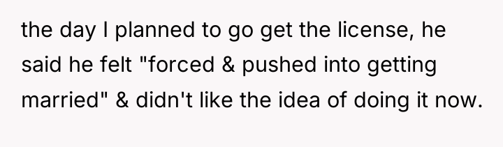 the day I planned to go get the license, he...