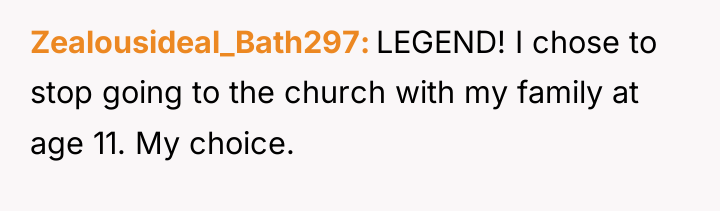 Zealousideal_Bath297 LEGEND! I chose to stop going to the church...