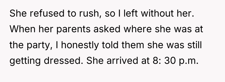 She refused to rush, so I left without her. When...