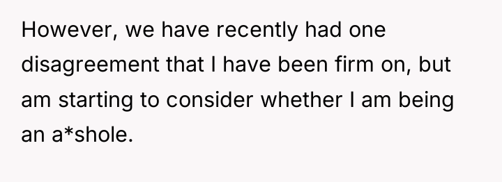 However, we have recently had one disagreement that I have...