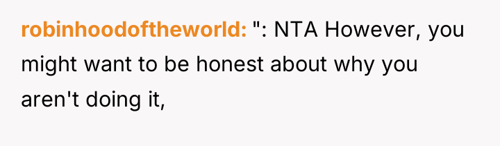 robinhoodoftheworld ": NTA However, you might want to be honest...