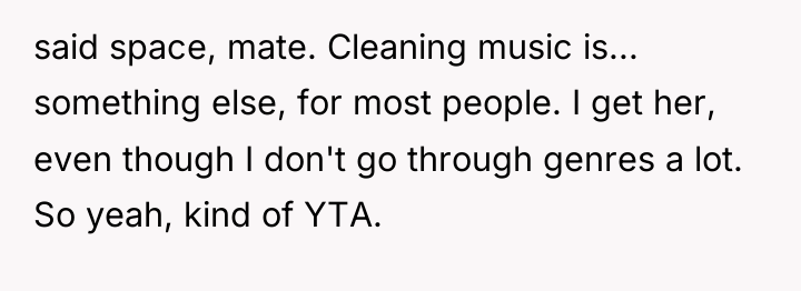 said space, mate. Cleaning music is... something else, for most...