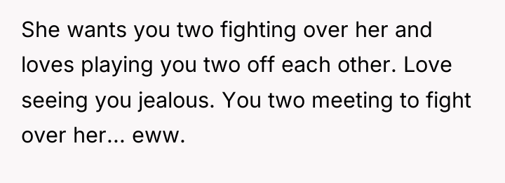 She wants you two fighting over her and loves playing...
