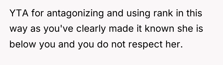 YTA for antagonizing and using rank in this way as...