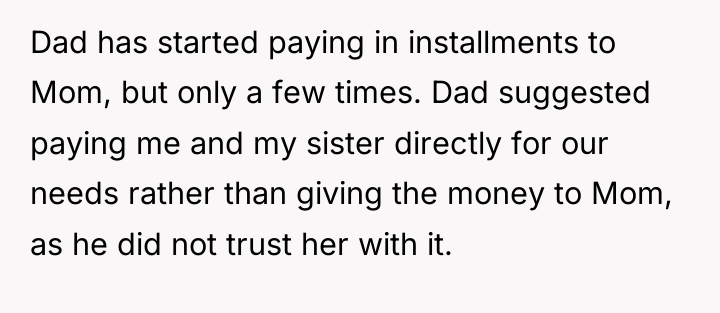 Dad has started paying in installments to Mom, but only...