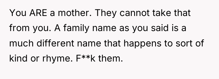 You ARE a mother. They cannot take that from you....