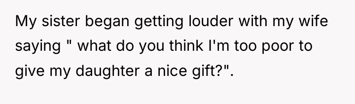 My sister began getting louder with my wife saying "...