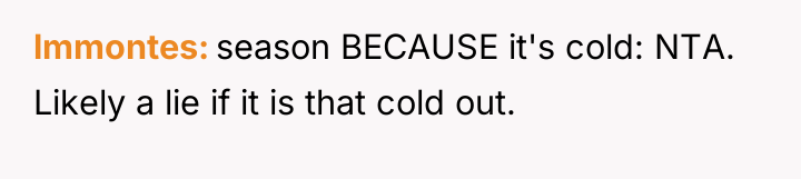 lmmontes season BECAUSE it's cold: NTA. Likely a lie if...