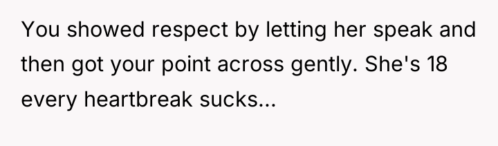 You showed respect by letting her speak and then got...