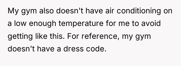 My gym also doesn't have air conditioning on a low...