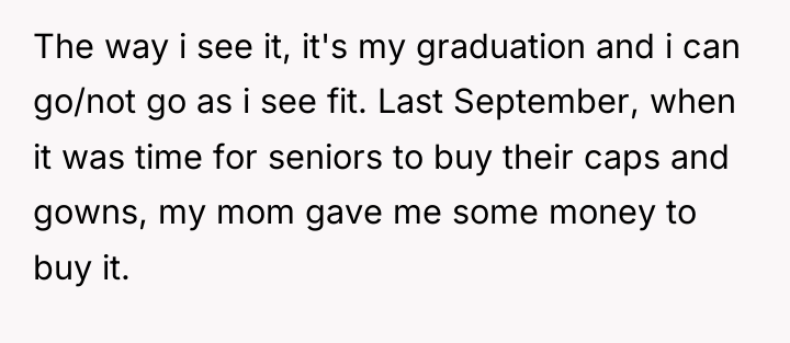 The way i see it, it's my graduation and i...