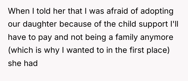 When I told her that I was afraid of adopting...