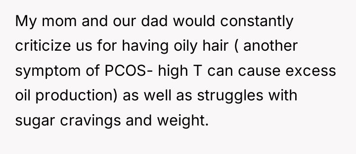 My mom and our dad would constantly criticize us for...