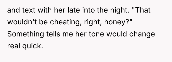 and text with her late into the night. "That wouldn't...