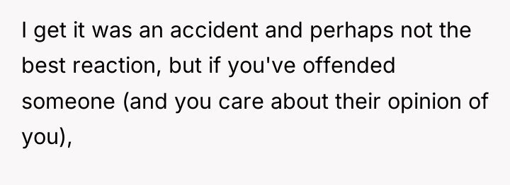 I get it was an accident and perhaps not the...