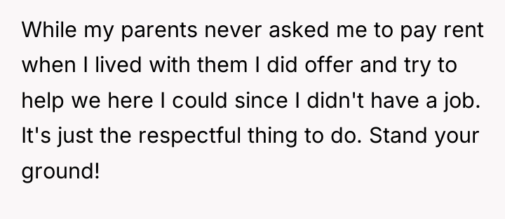 While my parents never asked me to pay rent when...