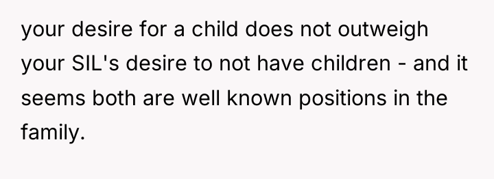 your desire for a child does not outweigh your SIL's...