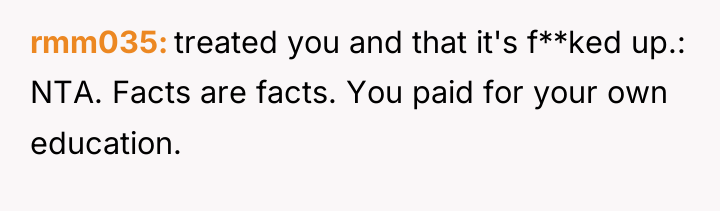 rmm035 treated you and that it's f**ked up.: NTA. Facts...