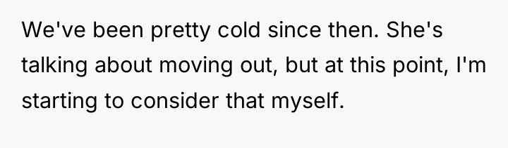 We've been pretty cold since then. She's talking about moving...