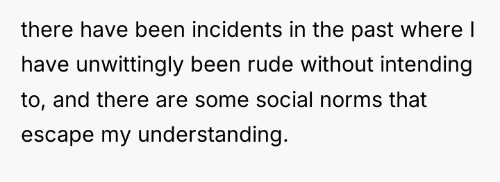 there have been incidents in the past where I have...
