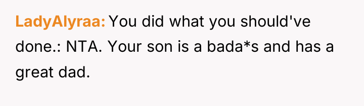 LadyAlyraa You did what you should've done.: NTA. Your son...
