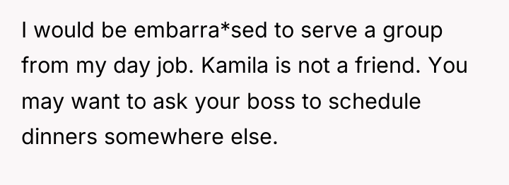 I would be embarra*sed to serve a group from my...