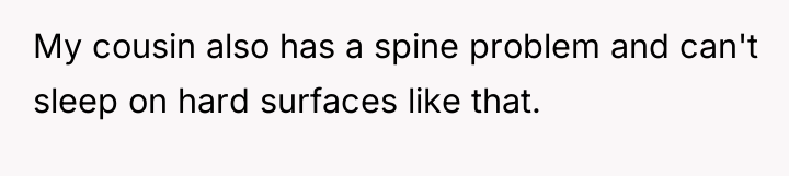 My cousin also has a spine problem and can't sleep...