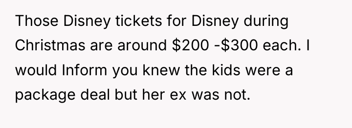 Those Disney tickets for Disney during Christmas are around $200...