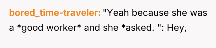 bored_time-traveler "Yeah because she was a *good worker* and she...