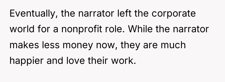 Eventually, the narrator left the corporate world for a nonprofit...