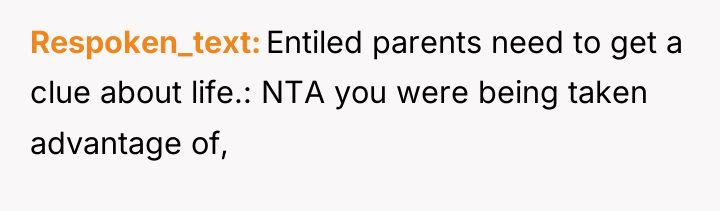 Respoken_text Entiled parents need to get a clue about life.:...