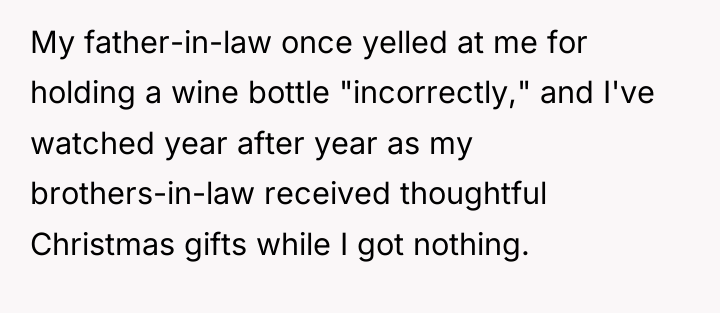 My father-in-law once yelled at me for holding a wine...