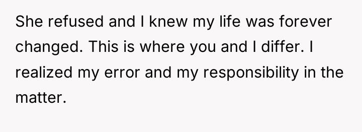 She refused and I knew my life was forever changed....