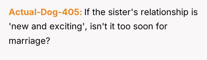 Actual-Dog-405 If the sister's relationship is 'new and exciting', isn't...