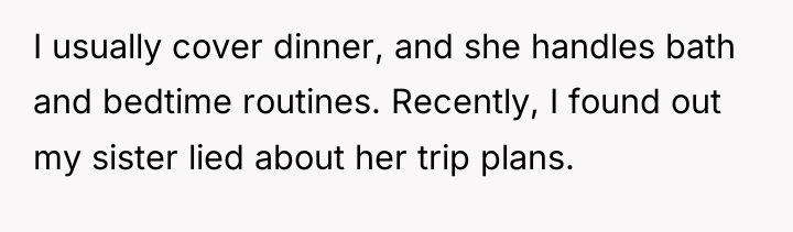 I usually cover dinner, and she handles bath and bedtime...