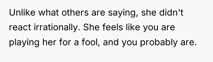 Unlike what others are saying, she didn't react irrationally. She...