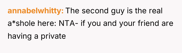 annabelwhitty The second guy is the real a*shole here: NTA-...
