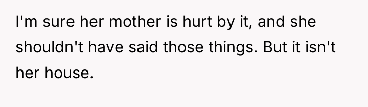 I'm sure her mother is hurt by it, and she...