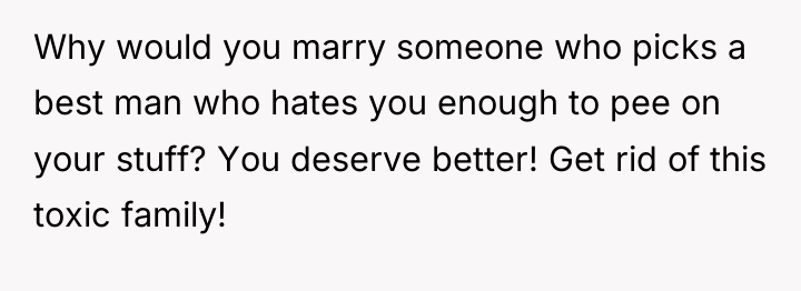 Why would you marry someone who picks a best man...