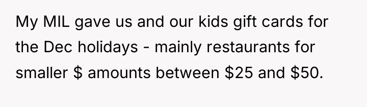 My MIL gave us and our kids gift cards for...