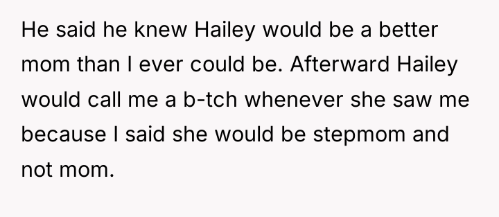 He said he knew Hailey would be a better mom...