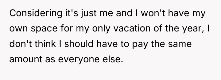 Considering it's just me and I won't have my own...
