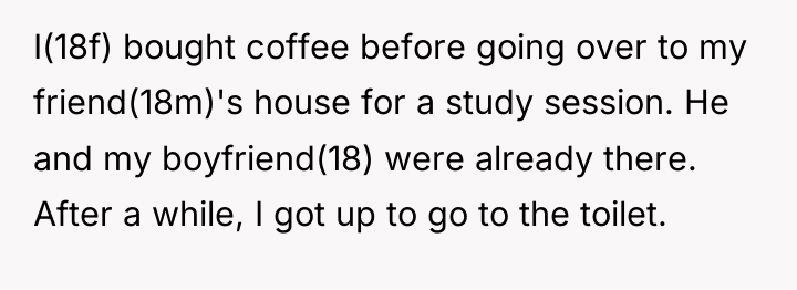 I(18f) bought coffee before going over to my friend(18m)'s house...