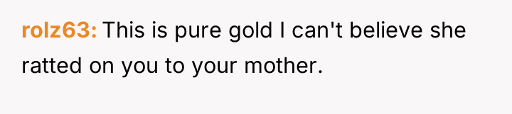 rolz63 This is pure gold I can't believe she ratted...